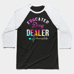 Educated drug dealer Gift for Love Nurselife Heartbeats Nursing RN Baseball T-Shirt